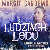 Audiobook Saga o Ludziach Lodu, tom 2: Polowanie na czarownice  - autor Margit Sandemo   - czyta Sylwia Nowiczewska