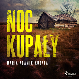 Audiobook Noc Kupały  - autor Maria Adamik-Kubala   - czyta Wojciech Masiak