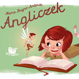 Audiobook Angliczek  - autor Maria Buyno-Arctowa   - czyta Małgorzata Matuszewska
