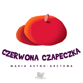 Audiobook Czerwona czapeczka  - autor Maria Buyno-Arctowa   - czyta Leszek Zduń
