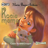 Audiobook Kocia mama  - autor Maria Buyno-Arctowa   - czyta Bożena Dragun