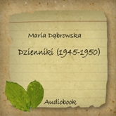 Audiobook Dzienniki 1945-1950  - autor Maria Dąbrowska   - czyta Blanka Kutyłowska