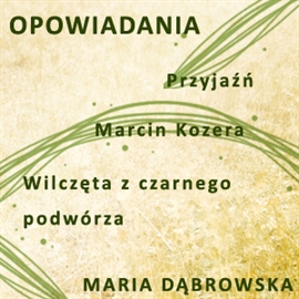 Audiobook Opowiadania  - autor Maria Dąbrowska   - czyta Zofia Gładyszewska