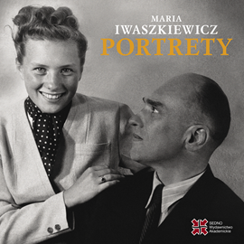 Audiobook Portrety  - autor Maria Iwaszkiewicz   - czyta Anna Polony