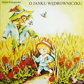 Audiobook O Janku Wędrowniczku  - autor Maria Konopnicka   - czyta zespół lektorów