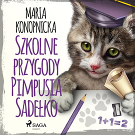 Audiobook Szkolne przygody Pimpusia Sadełko  - autor Maria Konopnicka   - czyta Masza Bogucka