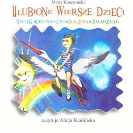 Audiobook Ulubione wiersze dzieci  - autor Maria Konopnicka   - czyta Alicja Kamińska