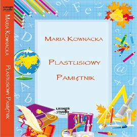 Audiobook Plastusiowy pamiętnik  - autor Maria Kownacka   - czyta Joanna Lissner