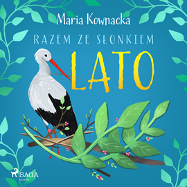 Audiobook Razem ze słonkiem. Lato  - autor Maria Kownacka   - czyta Magdalena Zając Zawadzka