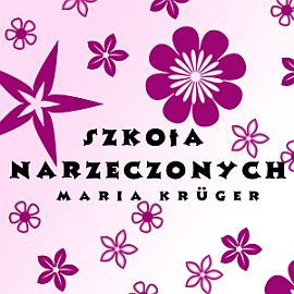 Audiobook Szkoła narzeczonych  - autor Maria Krüger   - czyta Barbara Kobrzyńska