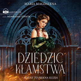 Audiobook Dziedzic kłamstwa  - autor Maria Magdalena Syryńska   - czyta Agnieszka Szkuta