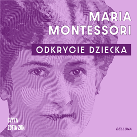 Audiobook Odkrycie dziecka  - autor Maria Montessori   - czyta Zofia Zoń