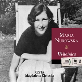 Audiobook Miłośnica  - autor Maria Nurowska   - czyta Magdalena Cielecka