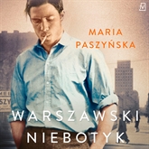 Audiobook Warszawski Niebotyk  - autor Maria Paszyńska   - czyta Maciej Kowalik