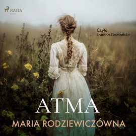 Audiobook Atma  - autor Maria Rodziewiczówna   - czyta Joanna Domańska