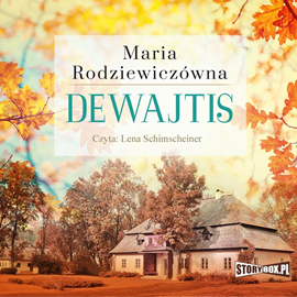 Audiobook Dewajtis  - autor Maria Rodziewiczówna   - czyta Lena Schimscheiner