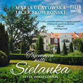 Audiobook Tajemnica wili Sielanka  - autor Maria Ulatowska;Jacek Skowroński   - czyta Donata Cieślik