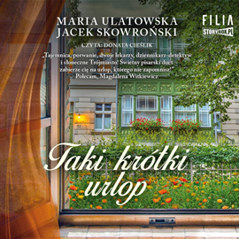 Audiobook Taki krótki urlop  - autor Maria Ulatowska;Jacek Skowroński   - czyta Donata Cieślik