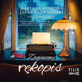 Audiobook Zaginiony rękopis  - autor Maria Ulatowska;Jacek Skowroński   - czyta Donata Cieślik