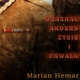 Generał Anders - życie i chwała