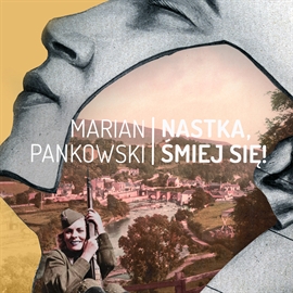 Audiobook Nastka, śmiej się!  - autor Marian Pankowski   - czyta Jerzy Trela