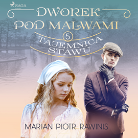 Audiobook Dworek pod Malwami 5 - Tajemnica stawu  - autor Marian Piotr Rawinis   - czyta Ewa Sobczak