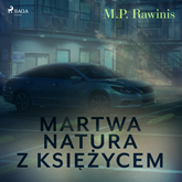 Audiobook Martwa natura z księżycem  - autor Marian Piotr Rawinis   - czyta Wiktor Kaźmierczak