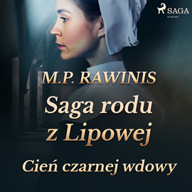 Audiobook Saga rodu z Lipowej 10: Cień czarnej wdowy  - autor Marian Piotr Rawinis   - czyta Joanna Domańska