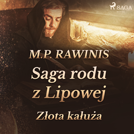 Audiobook Saga rodu z Lipowej 11: Złota kałuża  - autor Marian Piotr Rawinis   - czyta Joanna Domańska