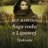 Audiobook Saga rodu z Lipowej 18: Tęsknota  - autor Marian Piotr Rawinis   - czyta Joanna Domańska