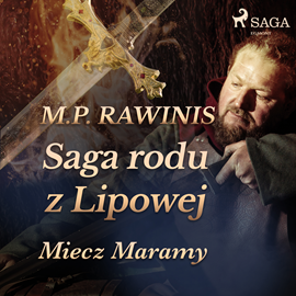 Audiobook Saga rodu z Lipowej 2: Miecz Maramy  - autor Marian Piotr Rawinis   - czyta Joanna Domańska