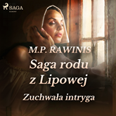 Audiobook Saga rodu z Lipowej 20: Zuchwała intryga  - autor Marian Piotr Rawinis   - czyta Joanna Domańska