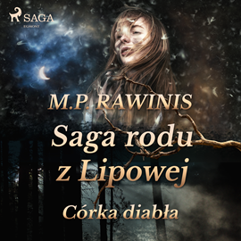Audiobook Saga rodu z Lipowej 25: Córka diabła  - autor Marian Piotr Rawinis   - czyta Joanna Domańska