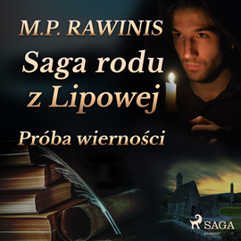 Audiobook Saga rodu z Lipowej 31: Próba wierności  - autor Marian Piotr Rawinis   - czyta Joanna Domańska