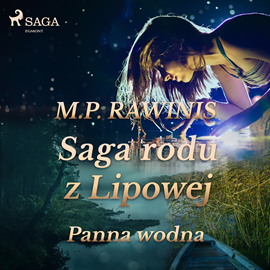 Audiobook Saga rodu z Lipowej 32: Panna wodna  - autor Marian Piotr Rawinis   - czyta Joanna Domańska