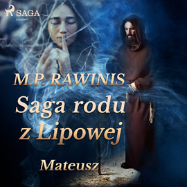 Audiobook Saga rodu z Lipowej 33: Mateusz  - autor Marian Piotr Rawinis   - czyta Joanna Domańska