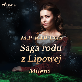 Audiobook Saga rodu z Lipowej 34: Milena  - autor Marian Piotr Rawinis   - czyta Joanna Domańska