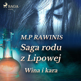 Audiobook Saga rodu z Lipowej 8: Wina i kara  - autor Marian Piotr Rawinis   - czyta Joanna Domańska