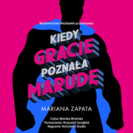 Audiobook Kiedy Gracie poznała marudę  - autor Mariana Zapata   - czyta Monika Wrońska