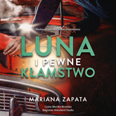 Audiobook Luna i pewne kłamstwo  - autor Mariana Zapata   - czyta Monika Wrońska