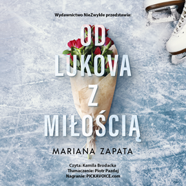 Audiobook Od Lukova z miłością  - autor Mariana Zapata   - czyta Kamila Brodacka