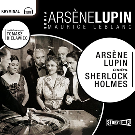 Audiobook Arsène Lupin contra Sherlock Holmes  - autor Maurice Leblanc   - czyta Tomasz Bielawiec