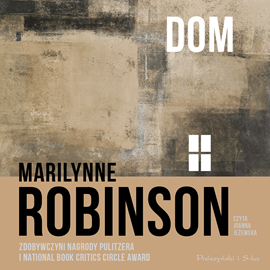 Audiobook Dom  - autor Marilynne Robinson   - czyta Joanna Jeżewska