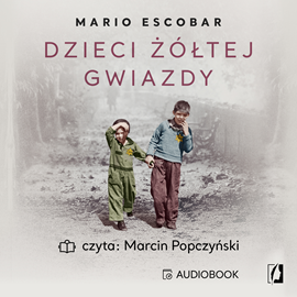 Audiobook Dzieci żółtej gwiazdy  - autor Mario Escobar   - czyta Marcin Popczyński