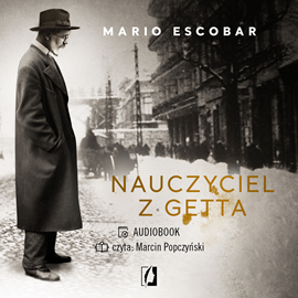 Audiobook Nauczyciel z getta  - autor Mario Escobar   - czyta Marcin Popczyński