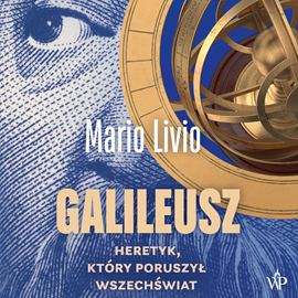 Audiobook Galileusz. Heretyk, który poruszył wszechświat  - autor Mario Livio   - czyta Stanisław Biczysko