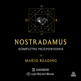 Audiobook Nostradamus. Kompletne przepowiednie  - autor Mario Reading   - czyta Wojciech Masiak