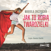 Audiobook Jak to robią twardzielki  - autor Mariola Zaczyńska   - czyta Donata Cieślik