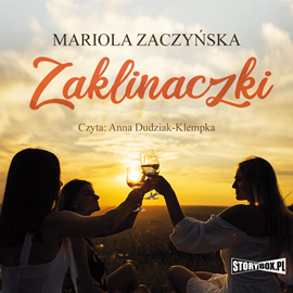 Audiobook Zaklinaczki  - autor Mariola Zaczyńska   - czyta Anna Dudziak-Klempka