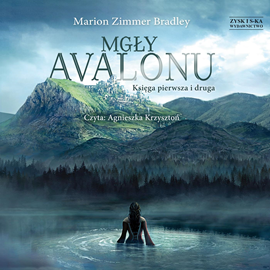 Marion Zimmer Bradley - Mgły Avalonu. Księga pierwsza i druga (2022)